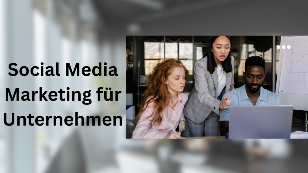 Social Media Marketing für Unternehmen