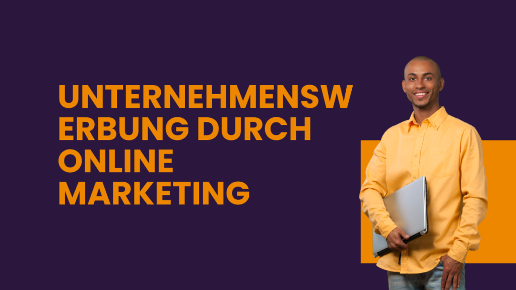 Unternehmenswerbung durch Online Marketing