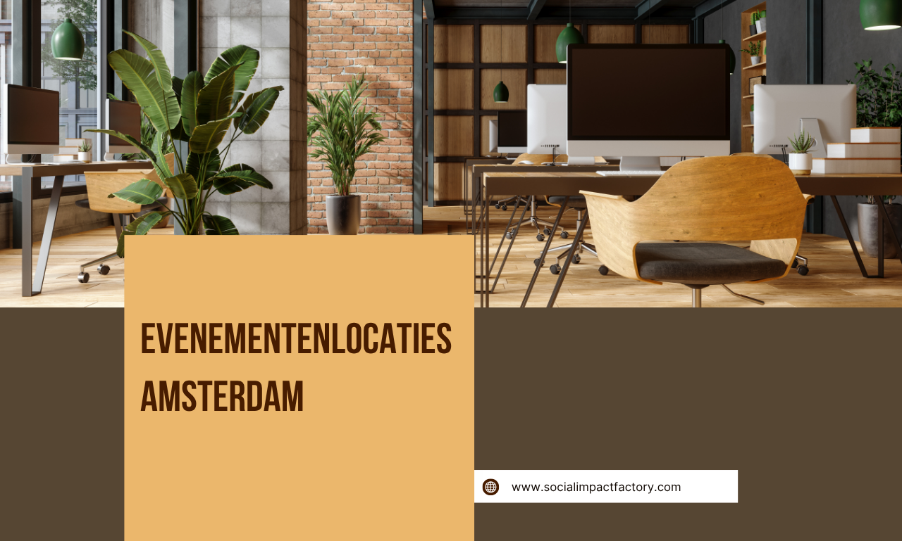 Evenementenlocaties Amsterdam: Ontdek De Perfecte Locatie Voor Elk Zakelijk Event