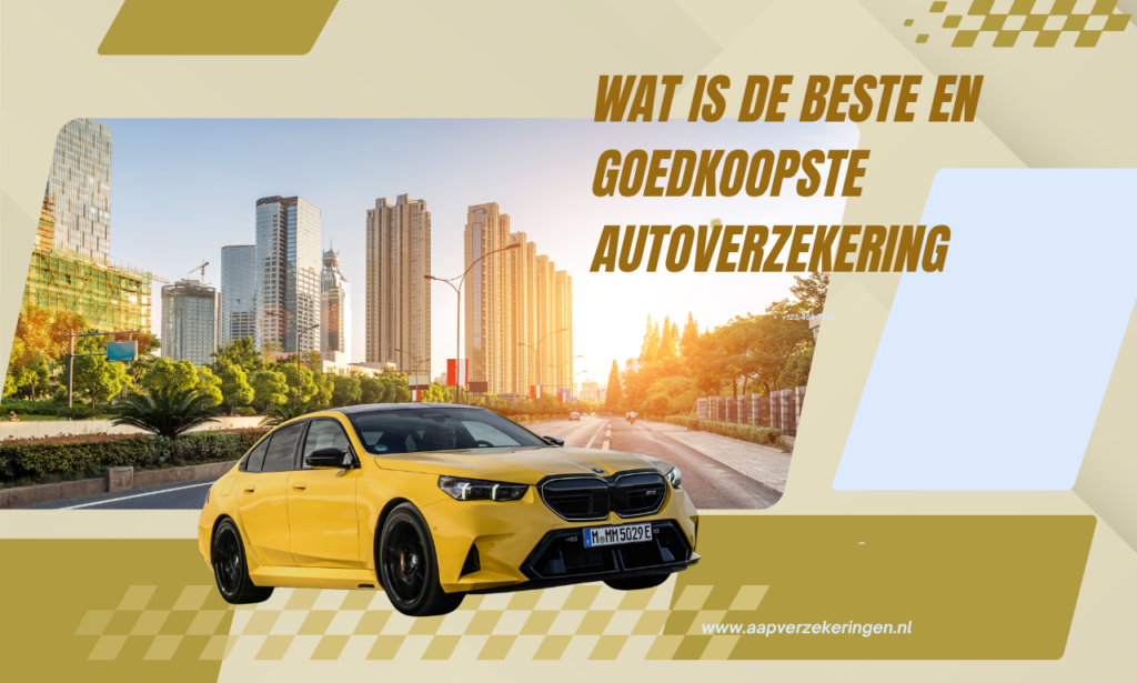 Wat is de beste en goedkoopste autoverzekering